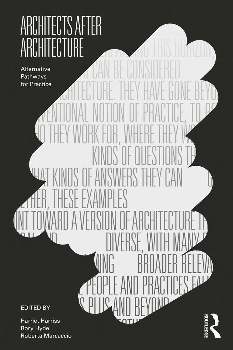 Harriet Harriss, Rory Hyde, Roberta Marcaccio, New York City) Harriss, Harriet (Pratt School of Architecture, London) Hyde, Rory (Victoria and Albert Museum, London) Marcaccio, Roberta (Architectural Association - Architects After Architecture, Häftad