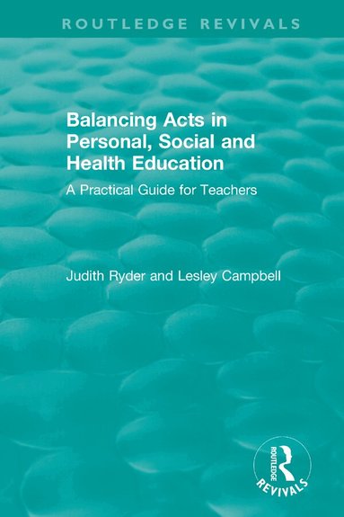 Judith Ryder, Lesley Campbell - Balancing Acts in Personal, Social and Health Education, Inbunden