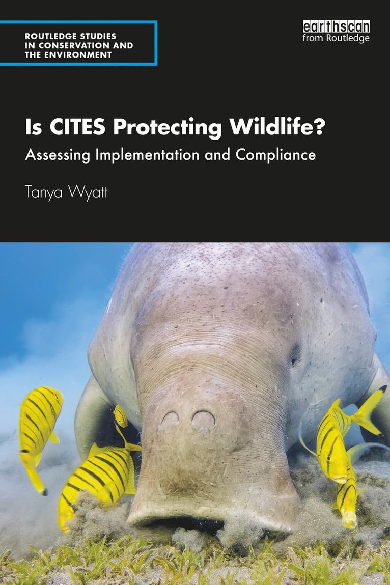 Tanya Wyatt - Is CITES Protecting Wildlife?, Häftad