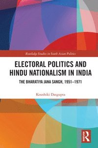 bokomslag Electoral Politics and Hindu Nationalism in India