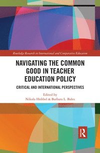 bokomslag Navigating the Common Good in Teacher Education Policy