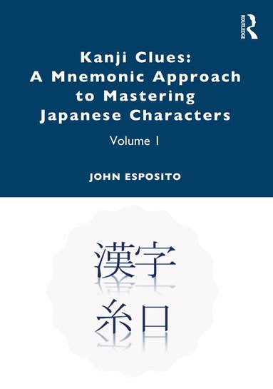 John Esposito - Kanji Clues: A Mnemonic Approach to Mastering Japanese Characters, Häftad