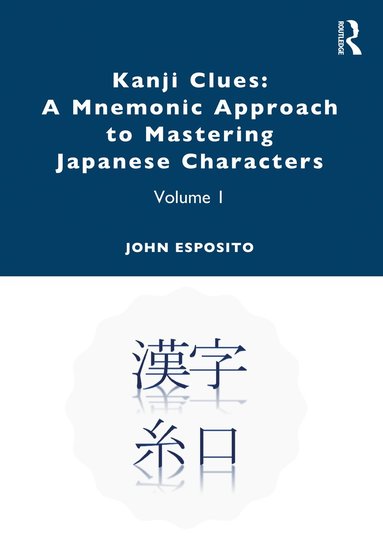 bokomslag Kanji Clues: A Mnemonic Approach to Mastering Japanese Characters