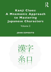 bokomslag Kanji Clues: A Mnemonic Approach to Mastering Japanese Characters