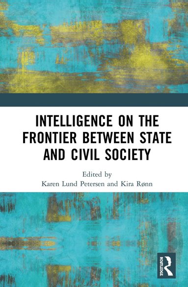 bokomslag Intelligence on the Frontier Between State and Civil Society