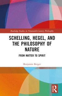 bokomslag Schelling, Hegel, and the Philosophy of Nature
