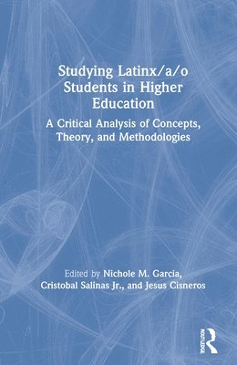 Studying Latinx/a/o Students in Higher Education 1