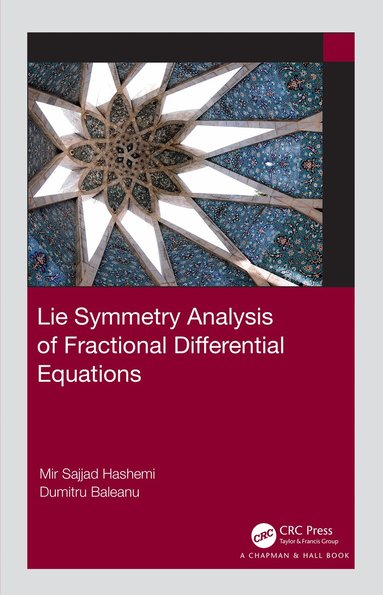 Mir Sajjad Hashemi, Dumitru Baleanu - Lie Symmetry Analysis of Fractional Differential Equations, Inbunden