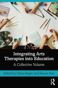 bokomslag Integrating Arts Therapies into Education
