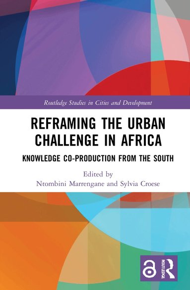 Ntombini Marrengane, Sylvia Croese - Reframing the Urban Challenge in Africa, Inbunden