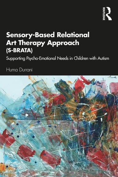 bokomslag Sensory-Based Relational Art Therapy Approach (S-BRATA)