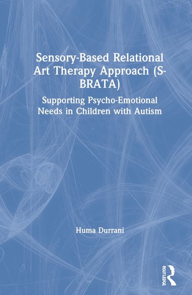 bokomslag Sensory-Based Relational Art Therapy Approach (S-BRATA)