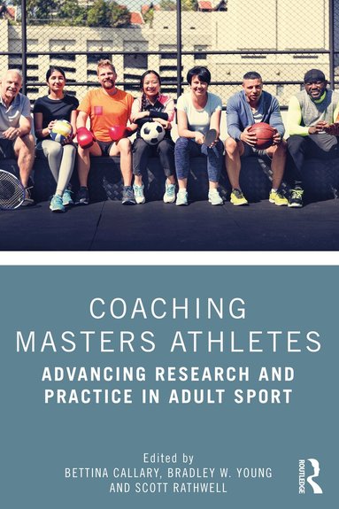 Bettina Callary, Bradley Young, Scott Rathwell - Coaching Masters Athletes, Häftad