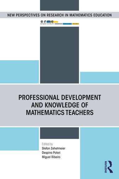 Stefan Zehetmeier, Despina Potari, Miguel Ribeiro - Professional Development and Knowledge of Mathematics Teachers, Häftad