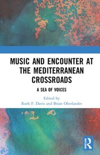 bokomslag Music and Encounter at the Mediterranean Crossroads