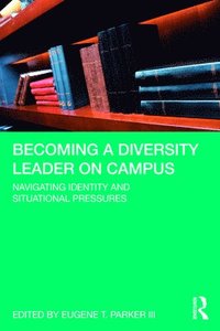 bokomslag Becoming a Diversity Leader on Campus