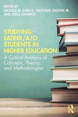 Studying Latinx/a/o Students in Higher Education 1