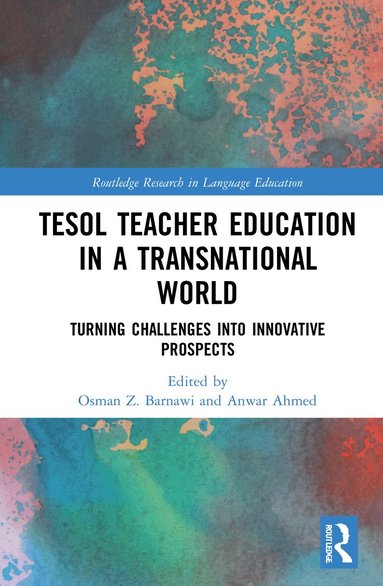 Osman Barnawi, Anwar Ahmed - TESOL Teacher Education in a Transnational World, Inbunden