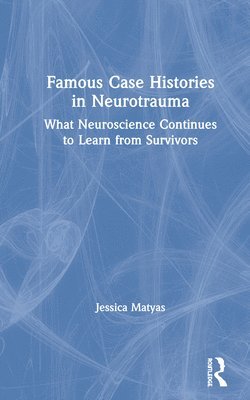 Famous Case Histories in Neurotrauma 1