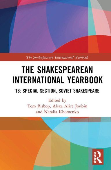 Tom Bishop, Alexa Alice Joubin - Shakespearean International Yearbook 18, Inbunden