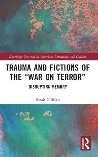 bokomslag Trauma and Fictions of the &quot;War on Terror&quot;