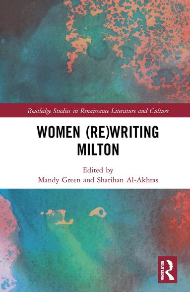 Mandy Green, Sharihan Al-Akhras - Women (Re)Writing Milton, Inbunden