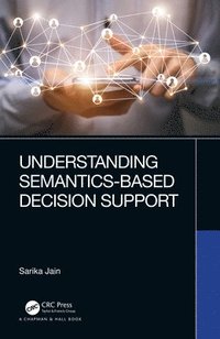 bokomslag Understanding Semantics-Based Decision Support
