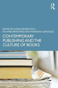 bokomslag Contemporary Publishing and the Culture of Books