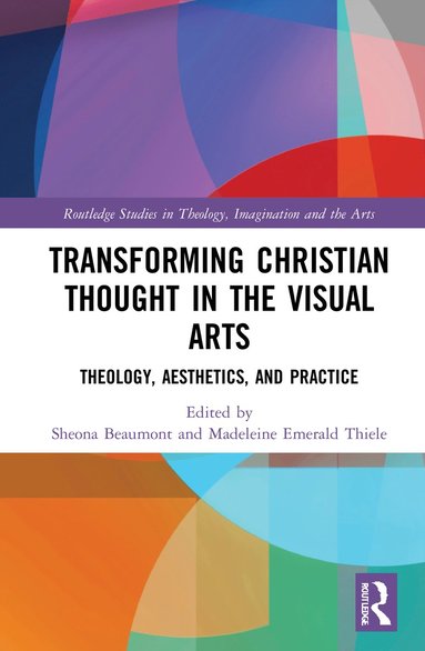 bokomslag Transforming Christian Thought in the Visual Arts