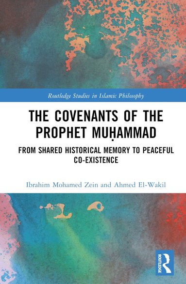 Ibrahim Mohamed Zein, Ahmed El-Wakil - Covenants of the Prophet Muḥammad, Inbunden