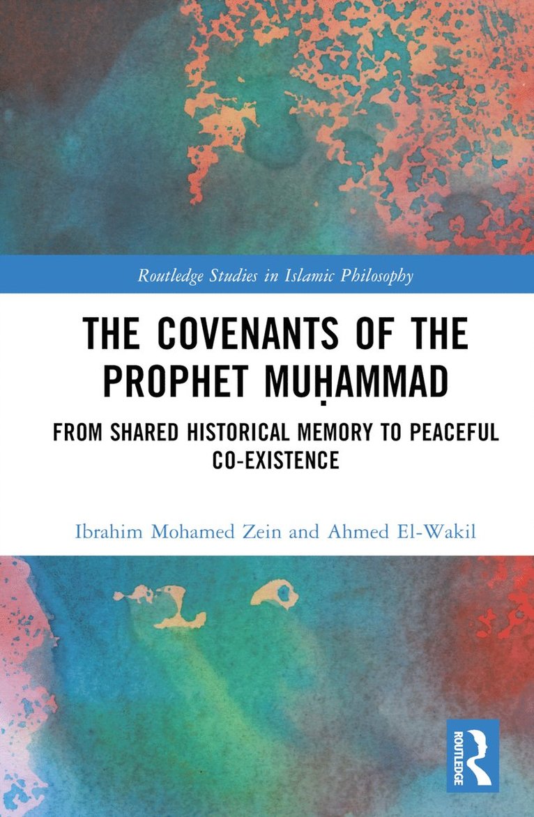 Ibrahim Mohamed Zein, Ahmed El-Wakil - Covenants of the Prophet Muḥammad, Inbunden