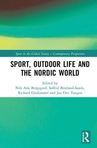 bokomslag Sport, Outdoor Life and the Nordic World