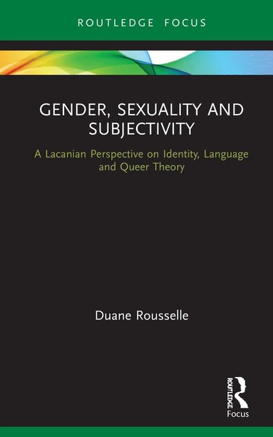 Duane Rousselle - Gender, Sexuality and Subjectivity, Inbunden