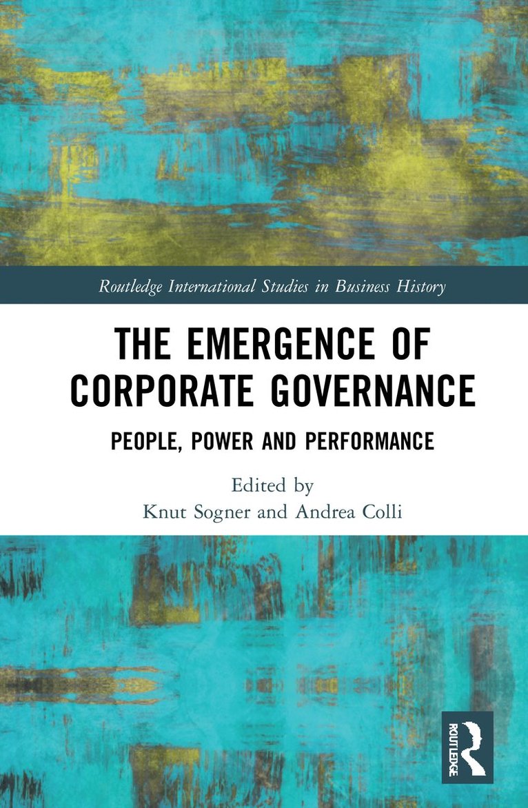 Knut Sogner, Andrea Colli, Italy) Colli, Andrea (Bocconi University - Emergence of Corporate Governance, Inbunden