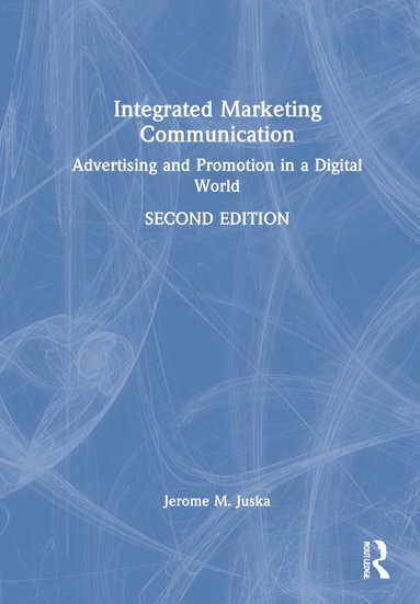 Jerome M. Juska - Integrated Marketing Communication, Inbunden