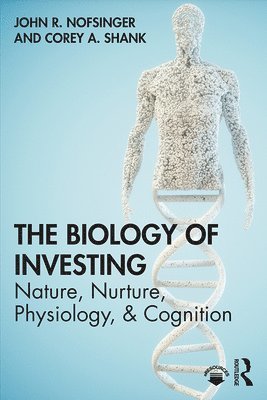 John R. Nofsinger, Corey A. Shank - Biology of Investing, Häftad