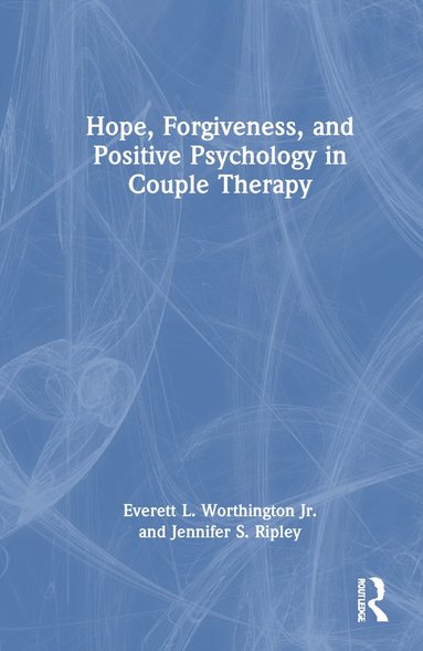 bokomslag Hope, Forgiveness, and Positive Psychology in Couple Therapy