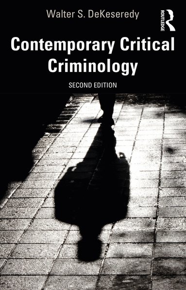 Walter S. DeKeseredy - Contemporary Critical Criminology, Häftad