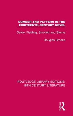 Douglas Brooks - Number and Pattern in the Eighteenth-Century Novel, Häftad