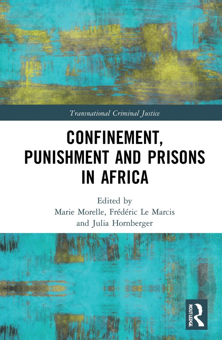 Marie Morelle, Frédéric Le Marcis, Julia Hornberger, Frederic Le Marcis - Confinement, Punishment and Prisons in Africa, Inbunden