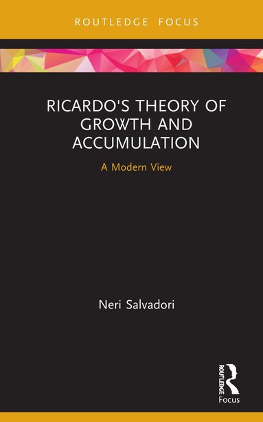 Neri Salvadori - Ricardo's Theory of Growth and Accumulation, Inbunden