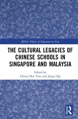 The Cultural Legacies of Chinese Schools in Singapore and Malaysia 1