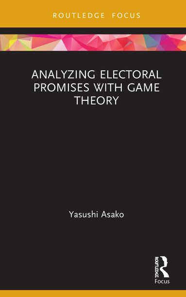 bokomslag Analyzing Electoral Promises with Game Theory