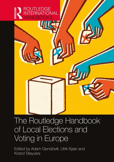 Adam Gendźwiłł, Ulrik Kjaer, Kristof Steyvers - Routledge Handbook of Local Elections and Voting in Europe, Inbunden