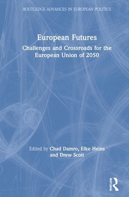 Chad Damro, Elke Heins, ew Scott, UK) Damro, Chad (University of Edinburgh, UK) Heins, Elke (University of Edinburgh, UK) Scott, ew (University of Edinburgh - European Futures, Inbunden