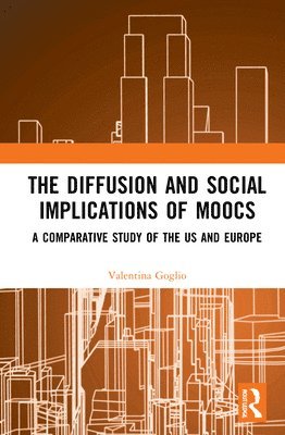 Valentina Goglio, Italy) Goglio, Valentina (University of Turin - Diffusion and Social Implications of MOOCs, Inbunden