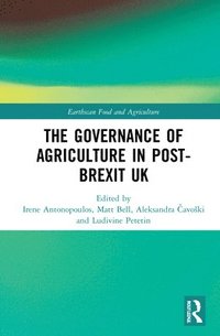 bokomslag The Governance of Agriculture in Post-Brexit UK
