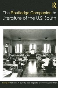 bokomslag The Routledge Companion to Literature of the U.S. South