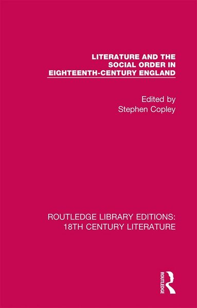 Stephen Copley - Literature and the Social Order in Eighteenth-Century England, Häftad