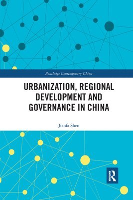 bokomslag Urbanization, Regional Development and Governance in China